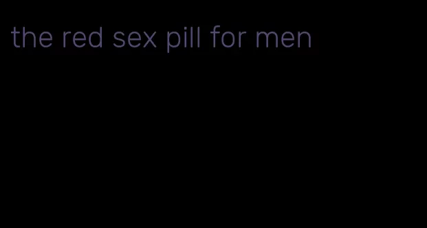 the red sex pill for men