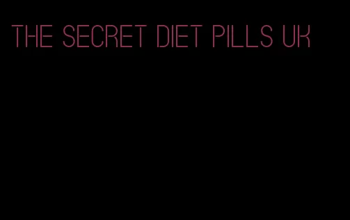 the secret diet pills uk