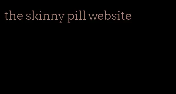 the skinny pill website