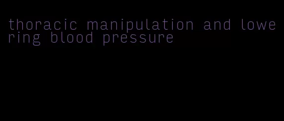 thoracic manipulation and lowering blood pressure