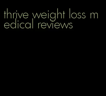 thrive weight loss medical reviews