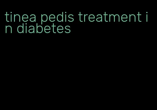 tinea pedis treatment in diabetes