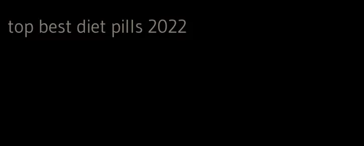 top best diet pills 2022