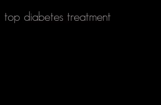 top diabetes treatment