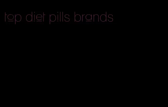 top diet pills brands