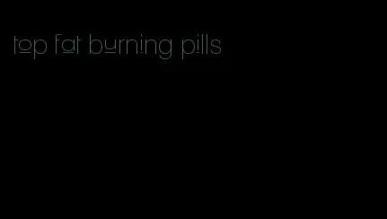 top fat burning pills