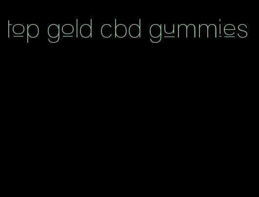 top gold cbd gummies
