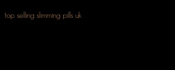 top selling slimming pills uk