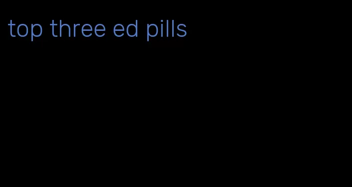 top three ed pills