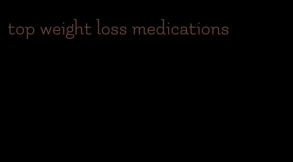 top weight loss medications