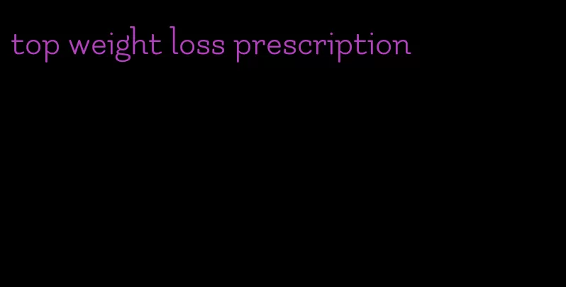top weight loss prescription