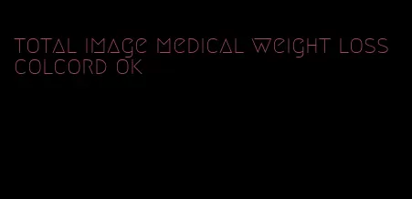 total image medical weight loss colcord ok