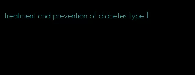 treatment and prevention of diabetes type 1
