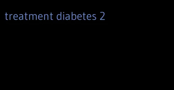 treatment diabetes 2