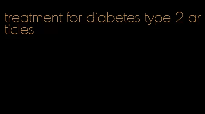 treatment for diabetes type 2 articles
