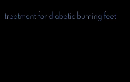 treatment for diabetic burning feet