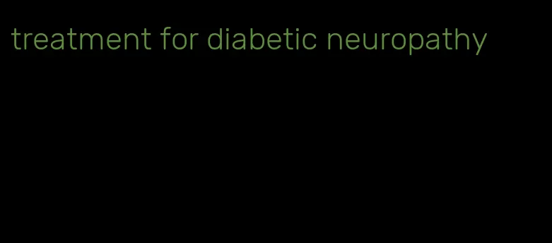 treatment for diabetic neuropathy