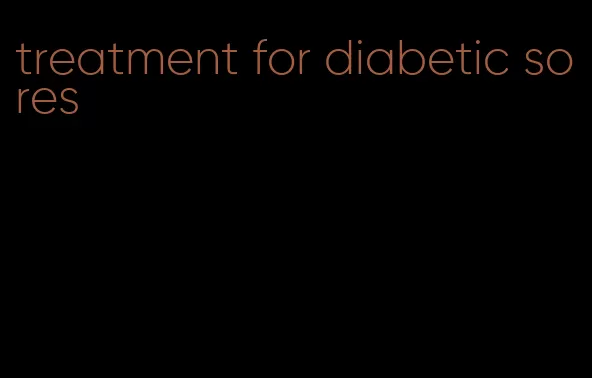 treatment for diabetic sores