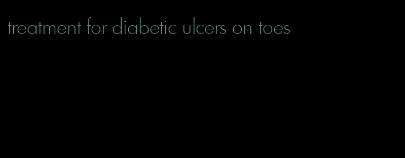 treatment for diabetic ulcers on toes