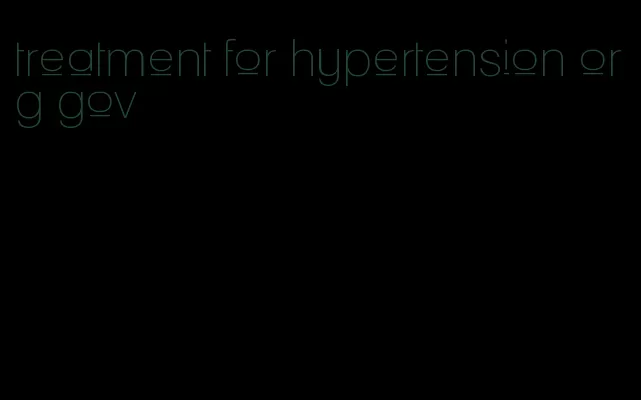 treatment for hypertension org gov