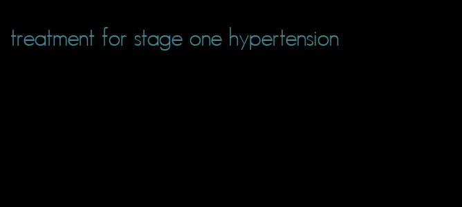 treatment for stage one hypertension