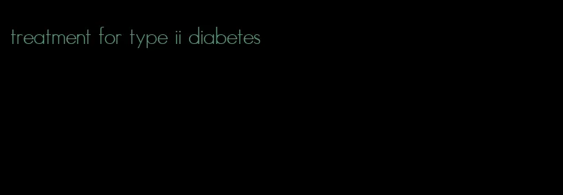 treatment for type ii diabetes