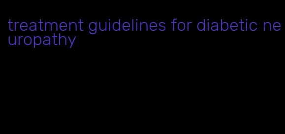 treatment guidelines for diabetic neuropathy