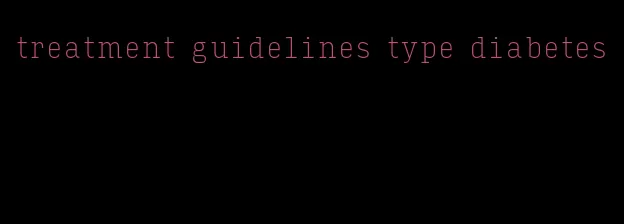 treatment guidelines type diabetes