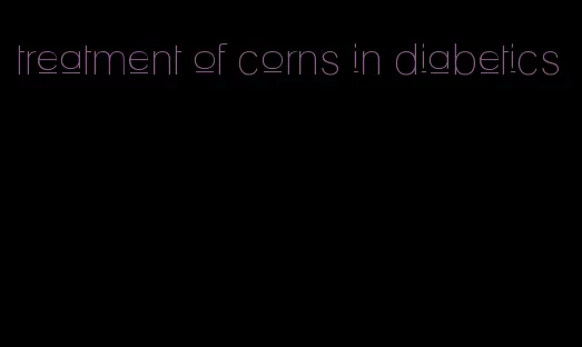 treatment of corns in diabetics