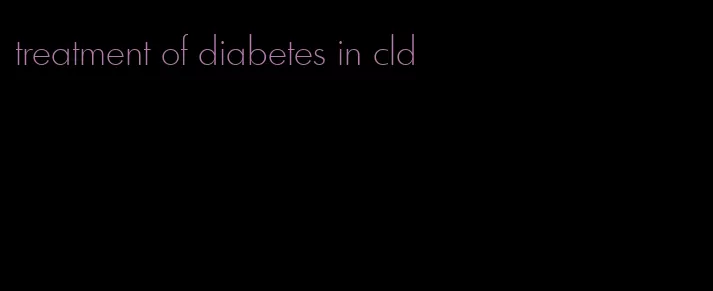 treatment of diabetes in cld