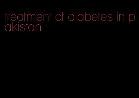 treatment of diabetes in pakistan
