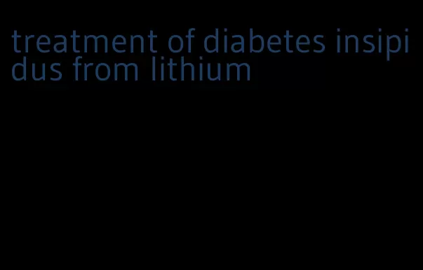 treatment of diabetes insipidus from lithium