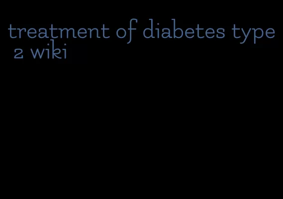 treatment of diabetes type 2 wiki