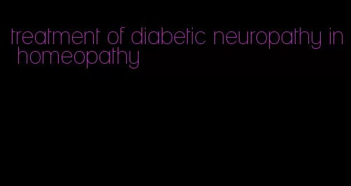 treatment of diabetic neuropathy in homeopathy