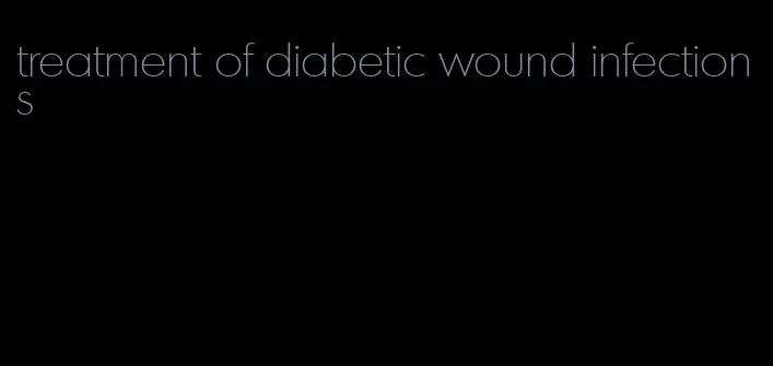 treatment of diabetic wound infections
