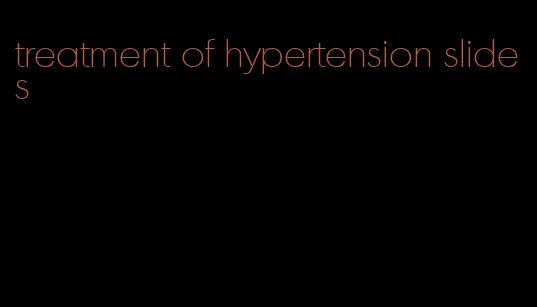 treatment of hypertension slides