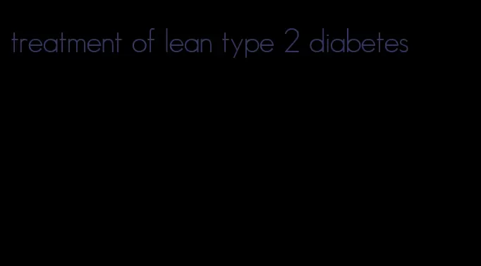 treatment of lean type 2 diabetes