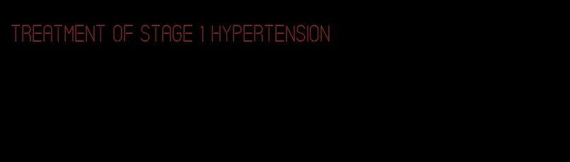 treatment of stage 1 hypertension