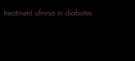 treatment ofmrsa in diabetes