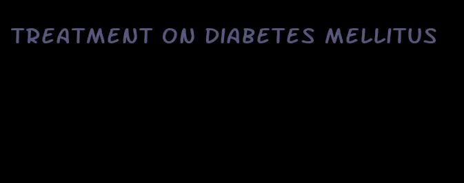 treatment on diabetes mellitus