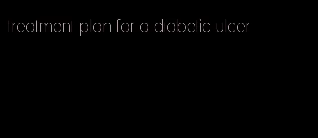 treatment plan for a diabetic ulcer