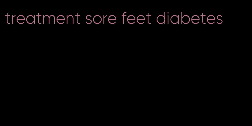 treatment sore feet diabetes