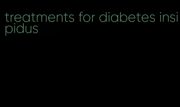 treatments for diabetes insipidus