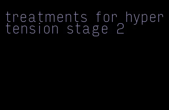 treatments for hypertension stage 2