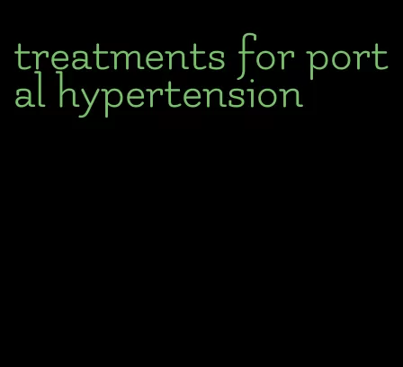 treatments for portal hypertension