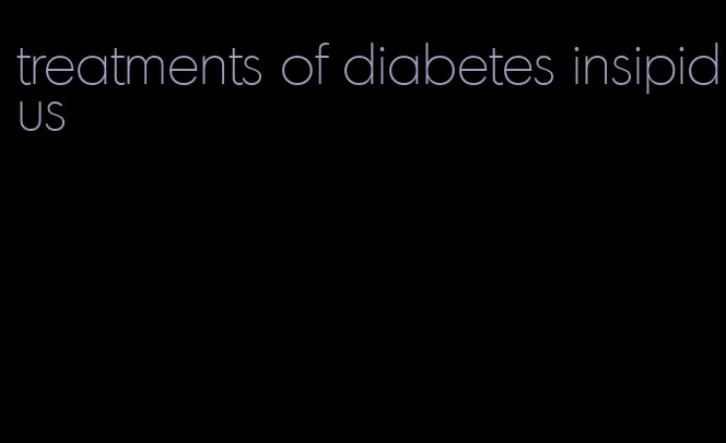 treatments of diabetes insipidus
