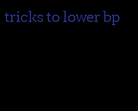 tricks to lower bp