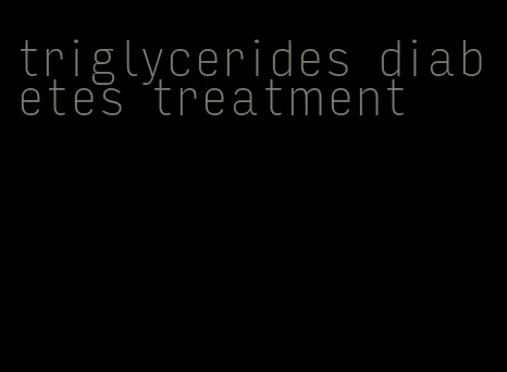 triglycerides diabetes treatment