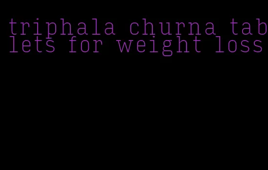 triphala churna tablets for weight loss