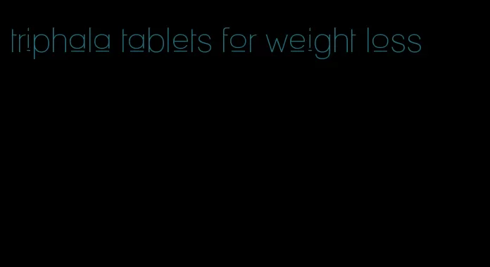 triphala tablets for weight loss